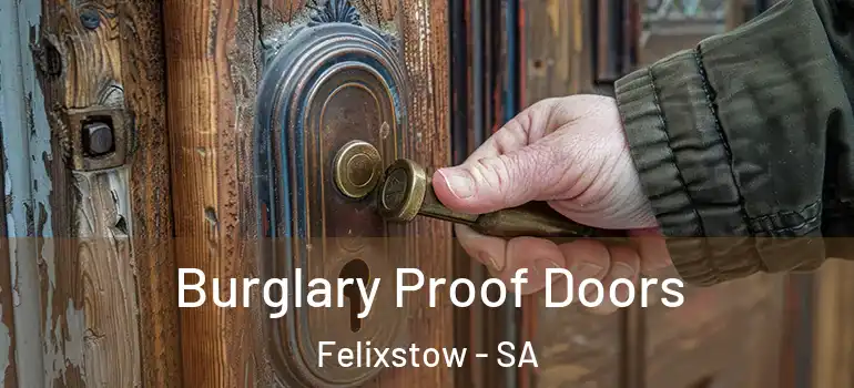  Burglary Proof Doors Felixstow - SA