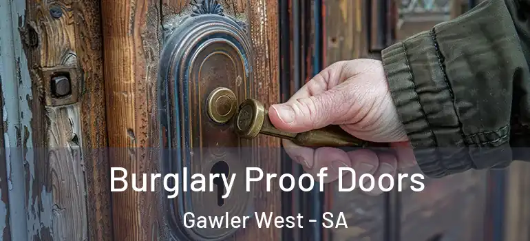 Burglary Proof Doors Gawler West - SA