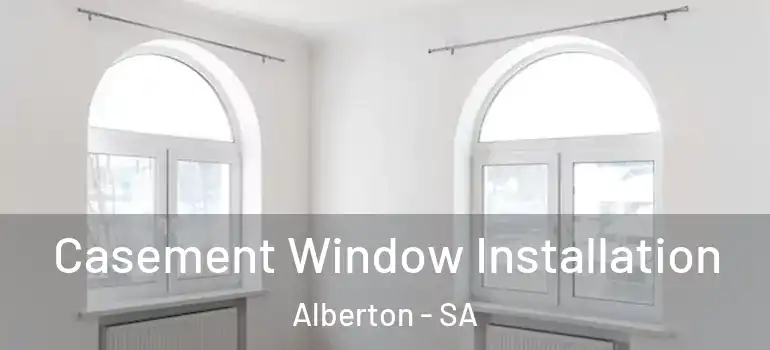 Casement Window Installation Alberton - SA