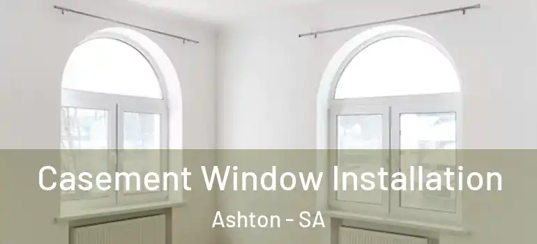 Casement Window Installation Ashton - SA