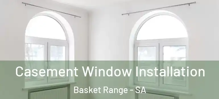 Casement Window Installation Basket Range - SA