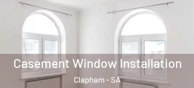Casement Window Installation Clapham - SA