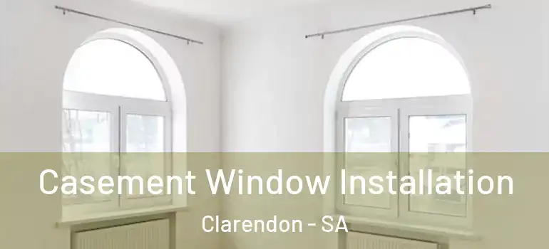Casement Window Installation Clarendon - SA