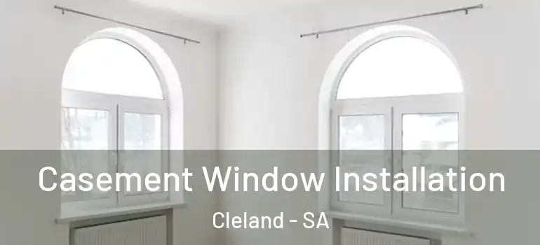 Casement Window Installation Cleland - SA