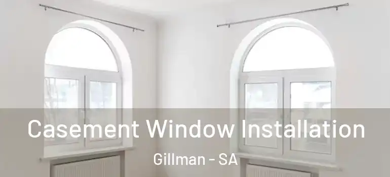 Casement Window Installation Gillman - SA