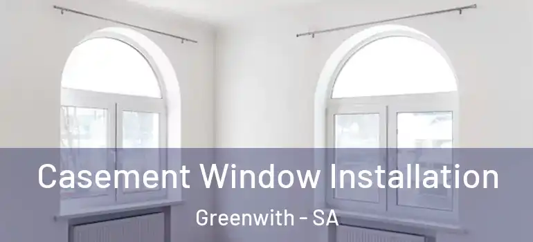 Casement Window Installation Greenwith - SA