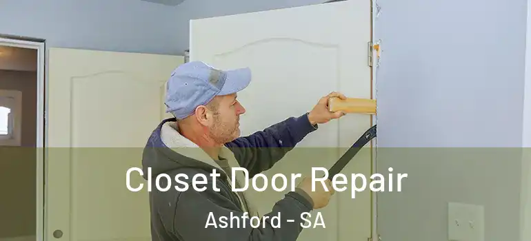 Closet Door Repair Ashford - SA