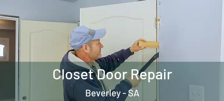 Closet Door Repair Beverley - SA
