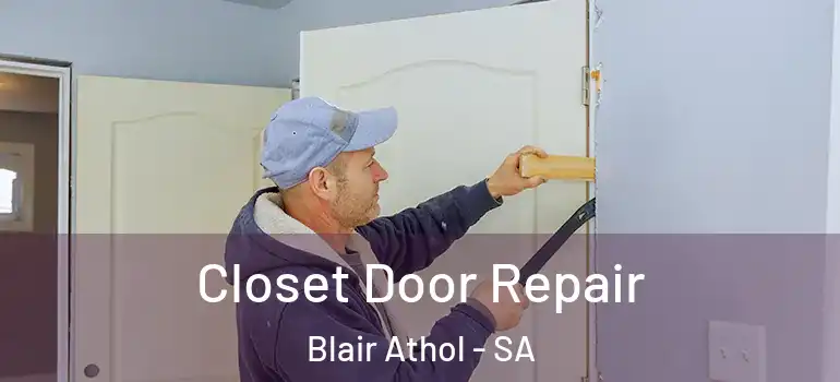 Closet Door Repair Blair Athol - SA