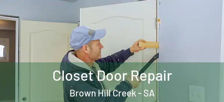 Closet Door Repair Brown Hill Creek - SA
