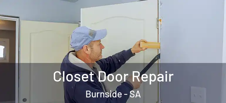 Closet Door Repair Burnside - SA