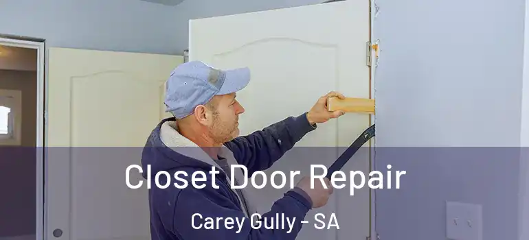 Closet Door Repair Carey Gully - SA
