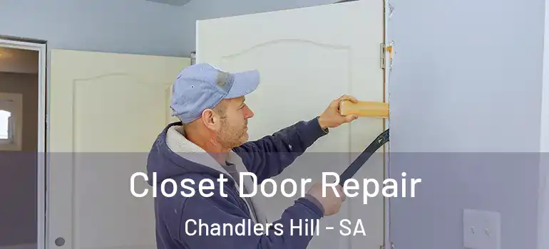  Closet Door Repair Chandlers Hill - SA