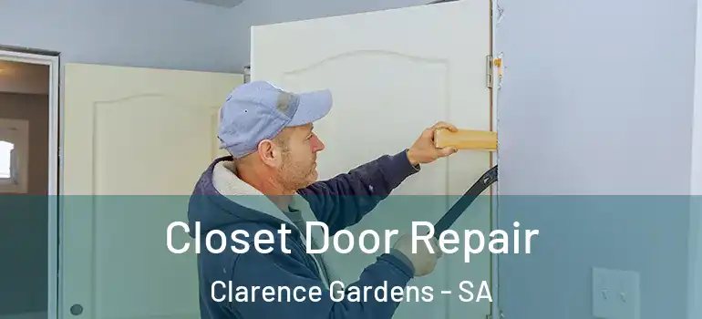 Closet Door Repair Clarence Gardens - SA