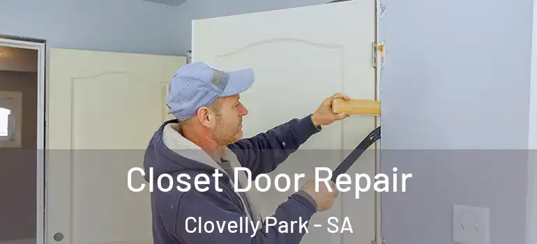 Closet Door Repair Clovelly Park - SA
