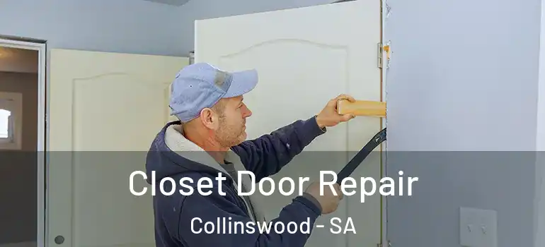 Closet Door Repair Collinswood - SA