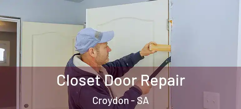  Closet Door Repair Croydon - SA