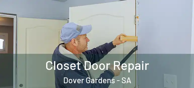 Closet Door Repair Dover Gardens - SA