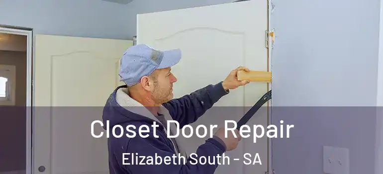 Closet Door Repair Elizabeth South - SA