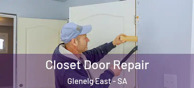  Closet Door Repair Glenelg East - SA
