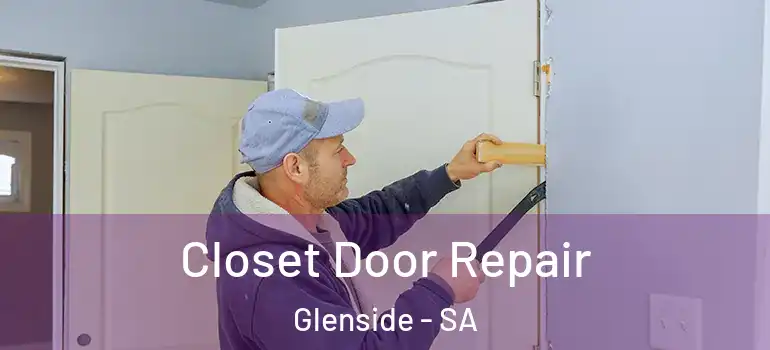  Closet Door Repair Glenside - SA