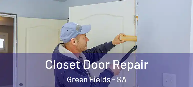 Closet Door Repair Green Fields - SA