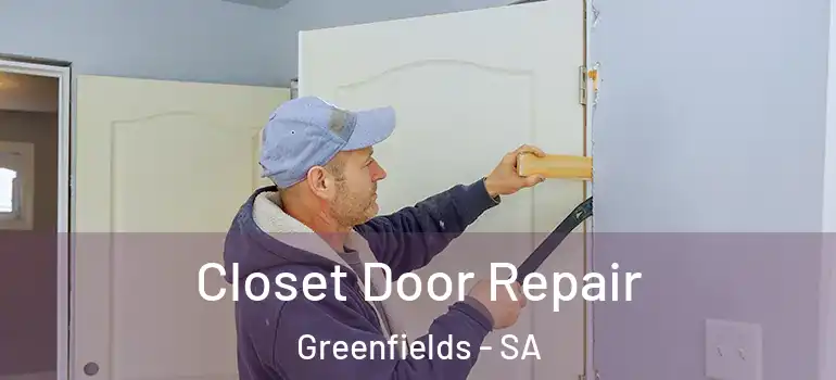  Closet Door Repair Greenfields - SA