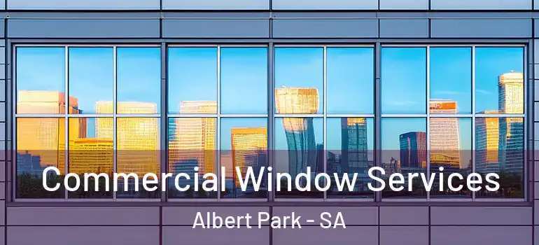  Commercial Window Services Albert Park - SA
