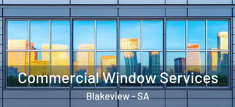Commercial Window Services Blakeview - SA
