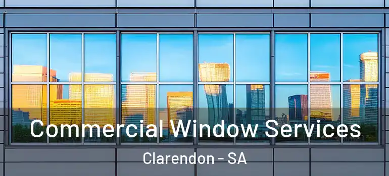 Commercial Window Services Clarendon - SA