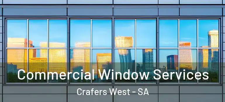  Commercial Window Services Crafers West - SA
