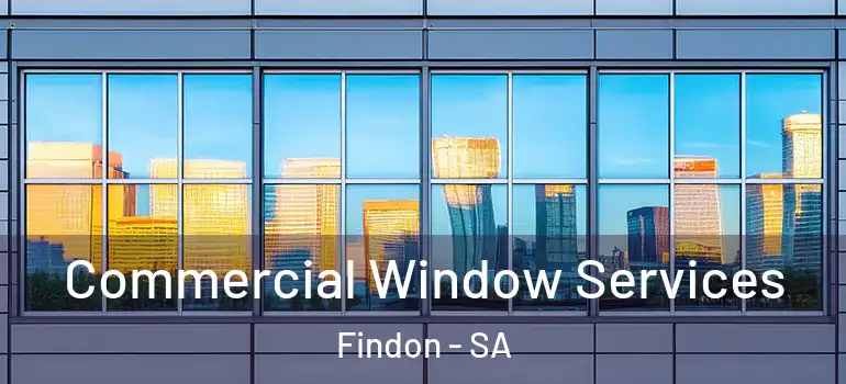  Commercial Window Services Findon - SA
