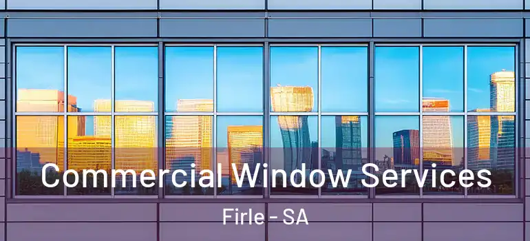  Commercial Window Services Firle - SA
