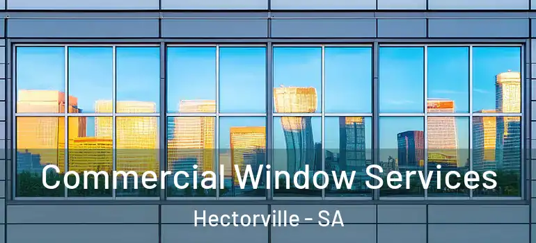  Commercial Window Services Hectorville - SA