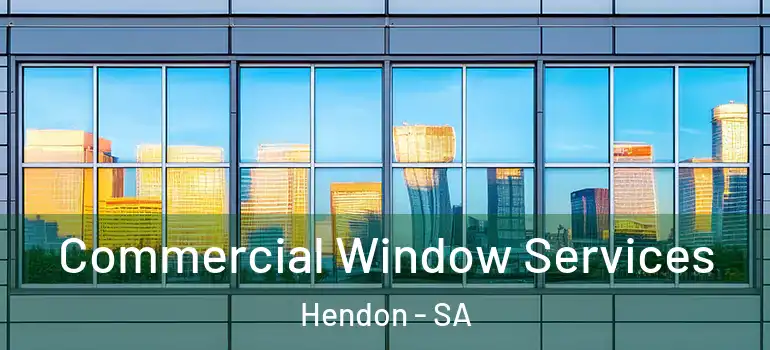 Commercial Window Services Hendon - SA