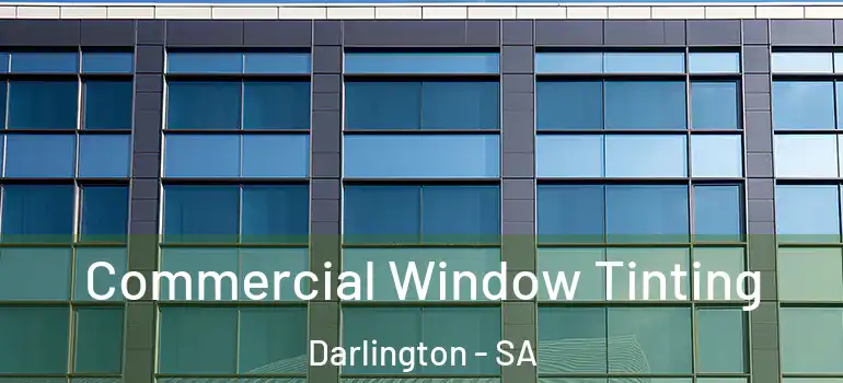  Commercial Window Tinting Darlington - SA