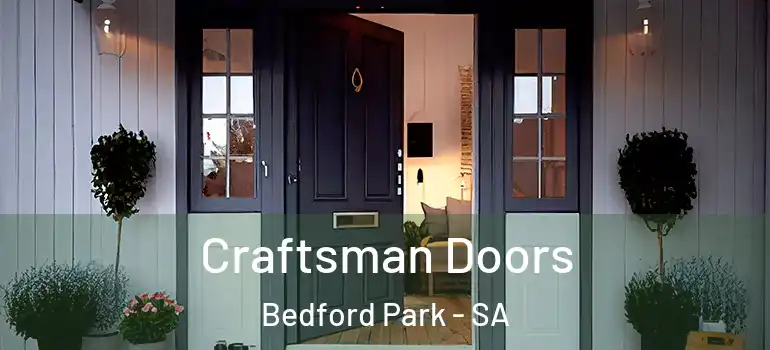 Craftsman Doors Bedford Park - SA