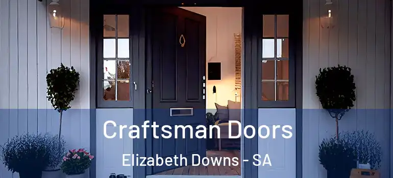 Craftsman Doors Elizabeth Downs - SA
