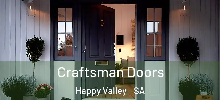 Craftsman Doors Happy Valley - SA