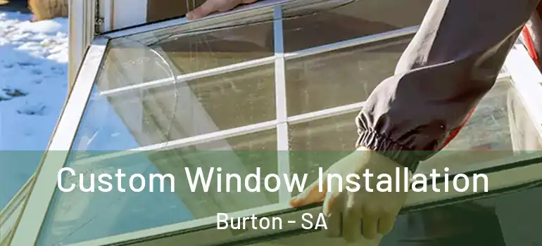 Custom Window Installation Burton - SA