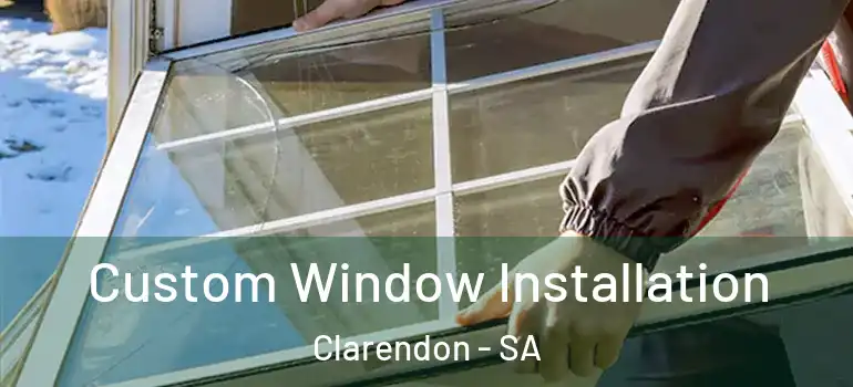 Custom Window Installation Clarendon - SA