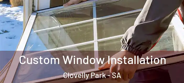 Custom Window Installation Clovelly Park - SA