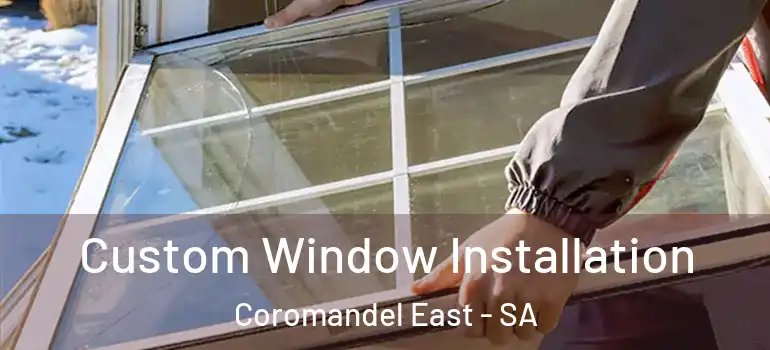 Custom Window Installation Coromandel East - SA