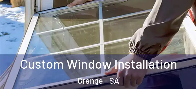 Custom Window Installation Grange - SA