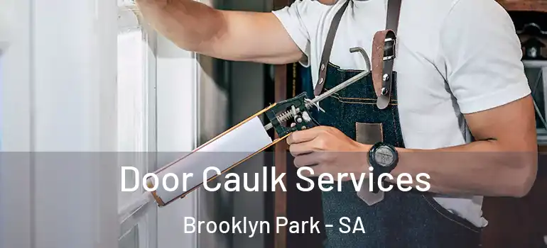 Door Caulk Services Brooklyn Park - SA