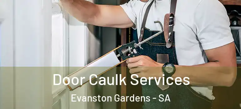 Door Caulk Services Evanston Gardens - SA