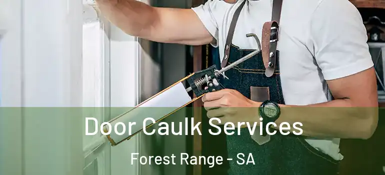 Door Caulk Services Forest Range - SA