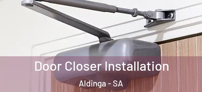 Door Closer Installation Aldinga - SA
