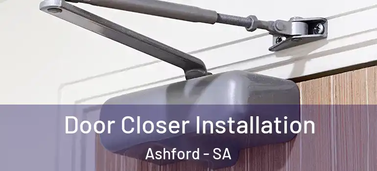 Door Closer Installation Ashford - SA