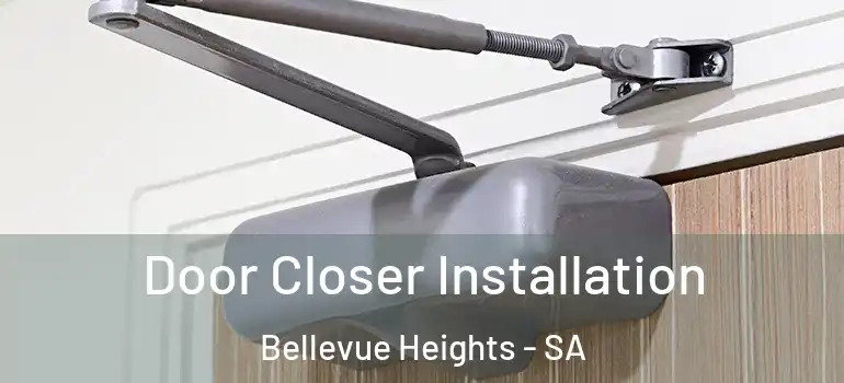 Door Closer Installation Bellevue Heights - SA